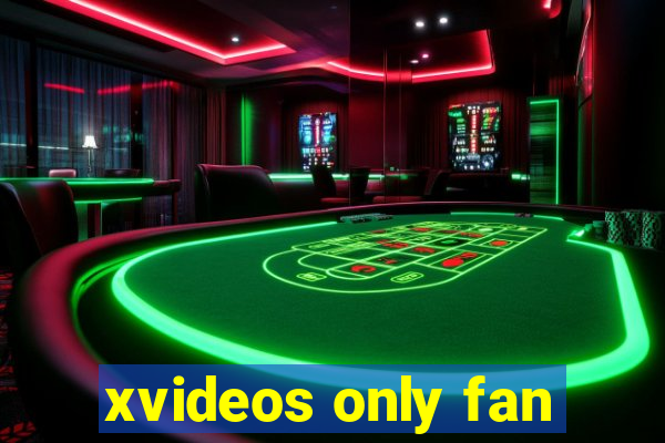 xvideos only fan